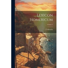 Lexicon Homericum; Volume 2