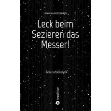 Leck beim Sezieren das Messer!