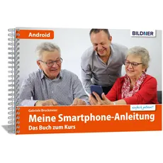 Smartphonekurs für Senioren – Das Kursbuch für Android Handys