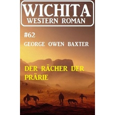 Der Rächer der Prärie: Wichita Western Roman 62