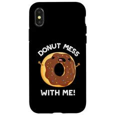 Hülle für iPhone X/XS Donut Mess With Me Lustiges Wortspiel