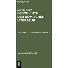 Ludwig Bieler: Geschichte der römischen Literatur / Die Literatur der Republik
