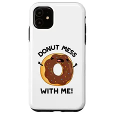 Hülle für iPhone 11 Donut Mess With Me Lustiges Wortspiel