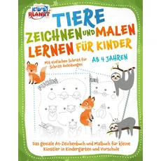 Bild Tiere zeichnen und malen lernen für Kinder ab 4 Jahren - Mit einfachen Schritt für Schritt Anleitungen: Das geniale A4-Zeichenbuch und Malbuch für