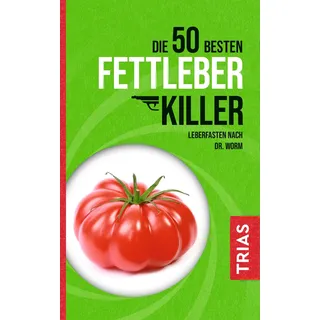Trias Die 50 besten Fettleber-Killer