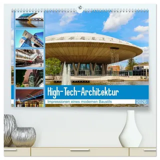 High-Tech-Architektur - Impressionen eines modernen Baustils (hochwertiger Premium Wandkalender 2026 DIN A2 quer), Kunstdruck in Hochglanz: fotografische Beispiele des (CALVENDO Orte)