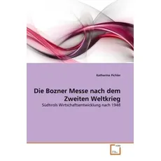 Pichler, K: Bozner Messe nach dem Zweiten Weltkrieg