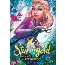 Lia Sturmgold – Unsichtbarer Elfenzauber