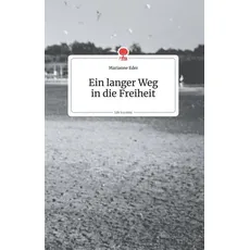 Eder, M: Ein langer Weg in die Freiheit. Life is a Story
