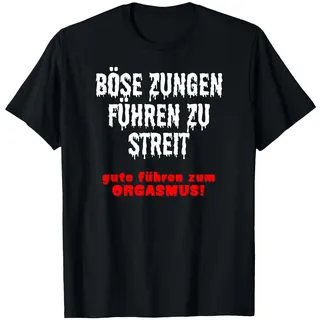 Böse Zungen führen zu Streit,gute führen zum Orgasmus T-Shirt, Herren, Schwarz, L