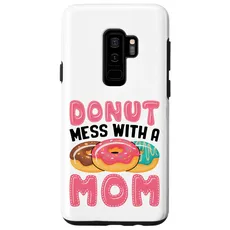 Hülle für Galaxy S9+ Donut Mess With A Mom Funny Women