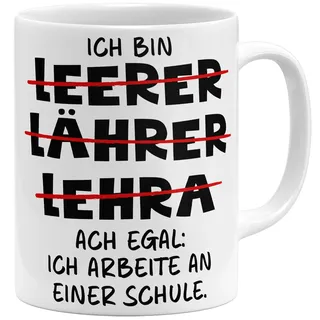 OM3® lustige Lehrer Kaffee-Tasse mit Spruch - Ich bin Lährer Leerer Lerah ach egal ich arbeite an einer Schule - Spruchtasse - Keramik Becher - 11oz 325ml - Beidseitig Bedruckt - Weiss