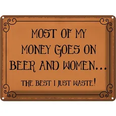 Blechschild 30x40 cm - most of my money Beer and women