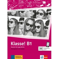 Klasse! B1: Deutsch für Jugendliche. Übungsbuch mit Audios (Klasse!: Deutsch für Jugendliche)