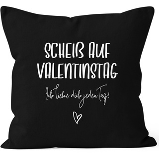 MoonWorks Kissen-Bezug Geschenk Valentinstag Scheiß auf Valentinstag Ich Liebe Dich jeden Tag Valentinstagsgeschenk Kissen-Hülle Deko-Kissen Baumwolle schwarz 40cm x 40cm