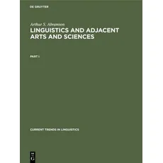 Arthur S. Abramson: Linguistics and Adjacent Arts and Sciences / Arthur S. Abramson: Linguistics and Adjacent Arts and Sciences. Part 1