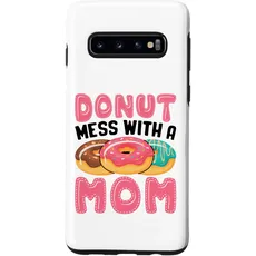 Hülle für Galaxy S10 Donut Mess With A Mom Funny Women