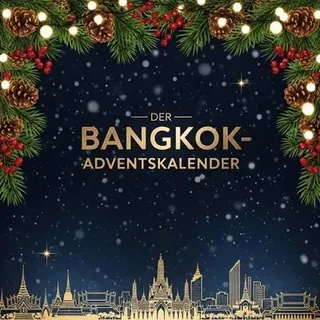 Adventskalender Bangkok: 24 Buchkapitel statt Schokolade – Tägliche Reise
