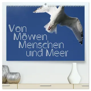 Von Möwen, Menschen und Meer (hochwertiger Premium Wandkalender 2026 DIN A2 quer), Kunstdruck in Hochglanz: Der Mensch und die Möwe - eine immer wieder spannende Geschichte (CALVENDO Menschen)