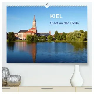 Kiel - Stadt an der Förde (hochwertiger Premium Wandkalender 2026 DIN A2 quer), Kunstdruck in Hochglanz: Eine Bilderreise durch das maritime Kiel (CALVENDO Orte)