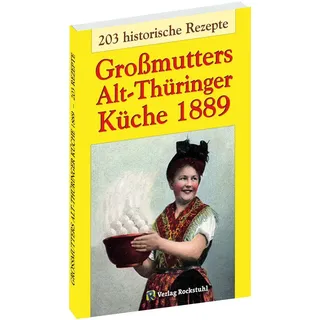 Verlag Rockstuhl Großmutters Alt-Thüringer Küche 1889