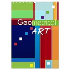 Geometrical ART (Wandkalender 2024 DIN A3 hoch), CALVENDO Monatskalender