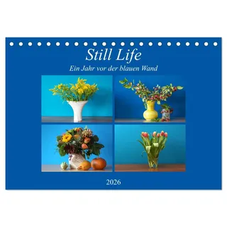 Still Life - Blumen vor der blauen Wand (Tischkalender 2026 DIN A5 quer), CALVENDO Monatskalender: Sag es ohne Worte, aber mit Blumen. Dieser Kalender ... ein ganzes Jahr. (CALVENDO Lifestyle)
