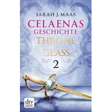 Celaenas Geschichte 2 - Throne of Glass