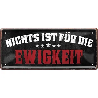 WOGEKA ART Retro Blechschild - Metallschild 28x12 cm – Lustiger Spruch „Nichts ist für die Ewigkeit“ – originelle Wanddeko im Vintage-Design – witzige Geschenkidee für Büro, Küche oder Garage 277