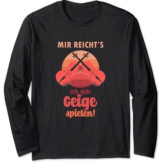 Mir reicht's ich geh Geige spielen | Violine Langarmshirt