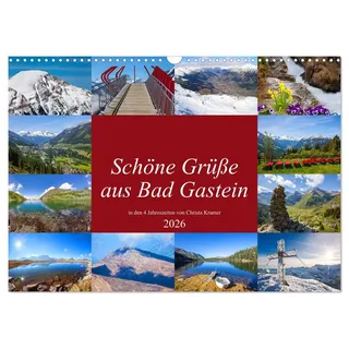 Schöne Grüße aus Bad Gastein (Wandkalender 2026 DIN A3 quer), CALVENDO Monatskalender: Impressionen in den 4 Jahreszeiten in Bad Gastein (CALVENDO Orte)