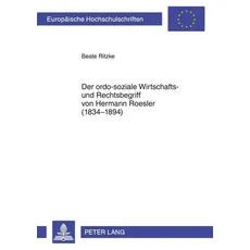 Der ordo-soziale Wirtschafts- und Rechtsbegriff von Hermann Roesler (1834-1894)