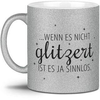 Tassendruck Glitzertasse - Wenn es Nicht glitzert ist es ja sinnlos - Geschenke für die Beste Freundin, Frauen, Glitter - Hochwertige Keramik, Silber, 300 ml