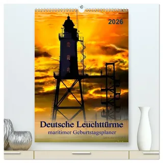 Deutsche Leuchttürme - maritimer Geburtstagsplaner (hochwertiger Premium Wandkalender 2026 DIN A2 hoch), Kunstdruck in Hochglanz: Leuchttürme, ... für die Schifffahrt. (CALVENDO Orte)