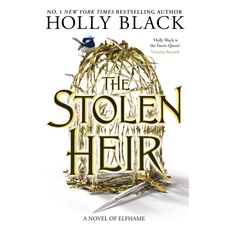 The Stolen Heir: A Novel of Elfhame, The No 1 Sunday Times Bestseller 2023 (The stolen heir duology, 1)