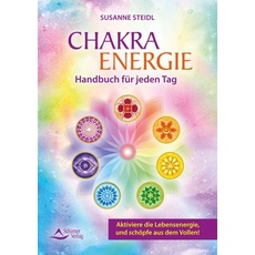 Das Chakra-Energie-Handbuch für jeden Tag