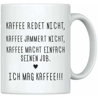 4you DESIGN Tasse „Kaffe redet nicht..“, Lustige Keramiktasse zum Geburtstag, Muttertag, Kaffeebecher für Arbeitskollege, Chef, Chefin, Mama oder Papa, Spaßgeschenk, 330ml