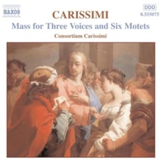 Consortium Carissimi: Messe Zu Drei Stimmen/6 Motetten