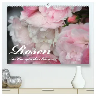 Calvendo Rosen, die Königin der Blumen (hochwertiger Premium Wandkalender 2026 DIN A2 quer), Kunstdruck in Hochglanz: