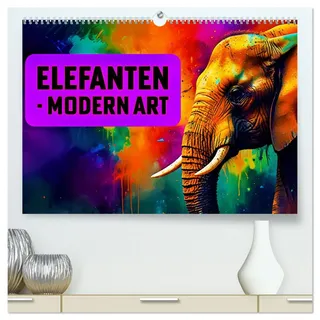 Elefanten - modern Art (hochwertiger Premium Wandkalender 2026 DIN A2 quer), Kunstdruck in Hochglanz: Majestätisch, kreativ, zeitlos