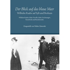 „Der Blick auf das blaue Meer“ – Wilhelm Raabe auf Sylt und Borkum