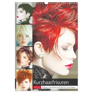 Calvendo Kurzhaarschnitte. Zeitlose und schöne Schnitte für kurze Haare (Wandkalender 2026 DIN A3 hoch), CALVENDO Monatskalender: Wunderschöne Frisuren-Ideen für tolle Kurzhaarschnitte (CALVENDO Menschen)