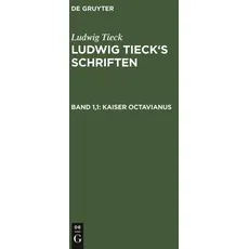 Ludwig Tieck’s Schriften / Kaiser Octavianus