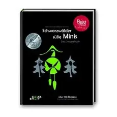 Schwarzwälder süße Minis - Das Dessertbuch
