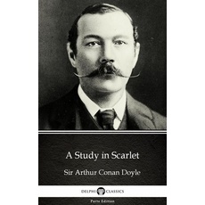 A Study in Scarlet by Sir Arthur Conan Doyle (Illustrated)