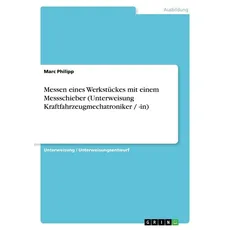 Messen eines Werkstückes mit einem Messschieber (Unterweisung Kraftfahrzeugmechatroniker / -in)