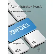 Administrator Praxis - Grundlagen PowerShell