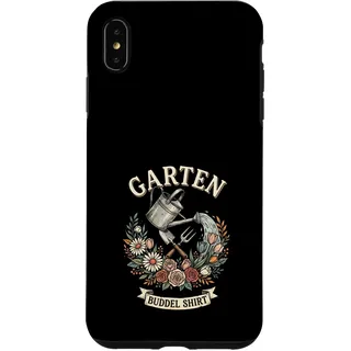 Hülle für iPhone XS Max Garten Buddel Spruch Gießkanne Blumen Rosen Tulpen Gärtner