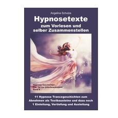 Hypnosetexte zum Vorlesen und selber Zusammenstellen