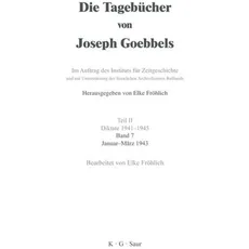 Die Tagebücher von Joseph Goebbels. Diktate 1941-1945 / Januar - März 1943